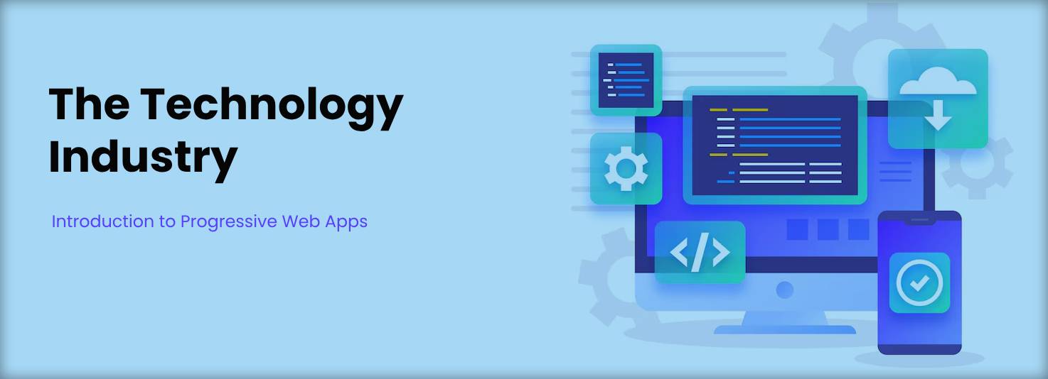 The Technology Industry Investing Heavily in Progressive Web Apps
